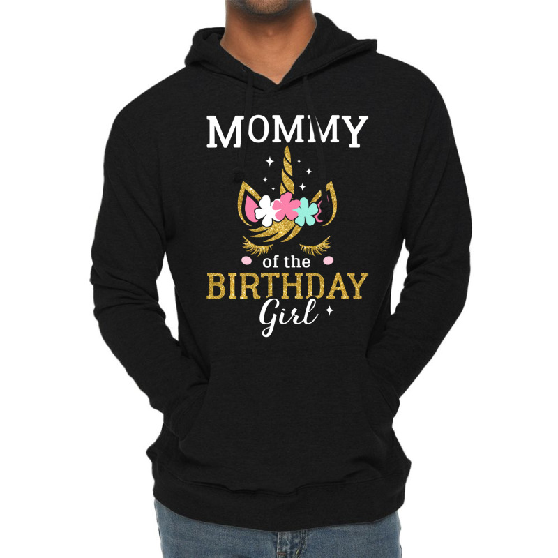 Mommy Of The Birthday Girl Unicorn Lightweight Hoodie | Artistshot