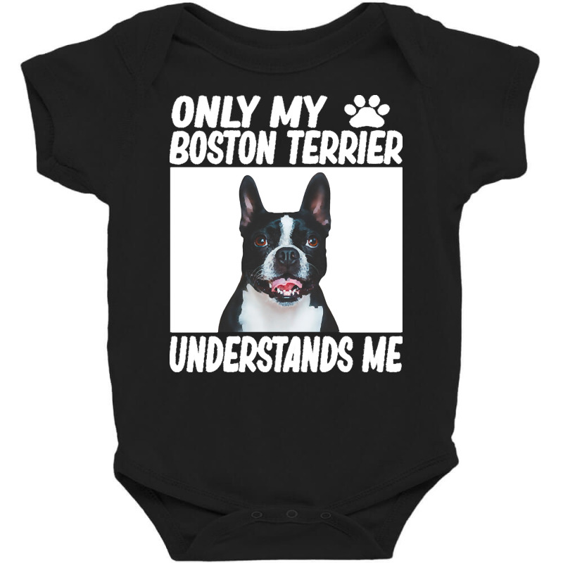 Boston Terrier T  Shirtonly My Boston Terrier Understands Me Boston Te Baby Bodysuit by lgraham760 | Artistshot