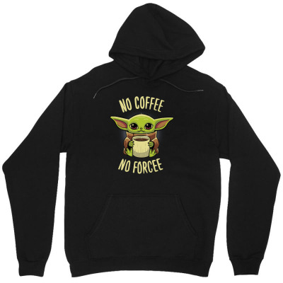 Yoda No Coffee No Forcee Unisex Hoodie Designed By Rakuzan