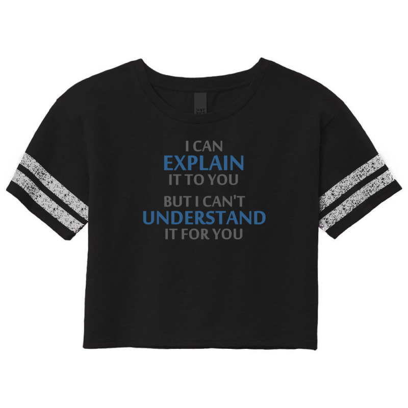 Engineer's Motto Can't Understand It For You Scorecard Crop Tee by ClintEWitte | Artistshot