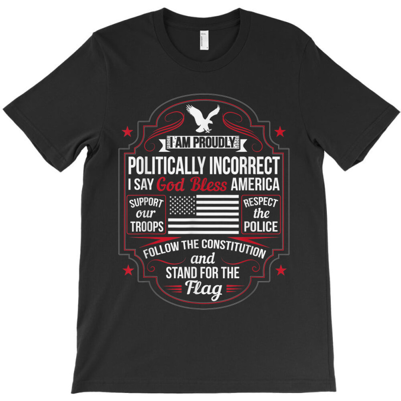 Politically Incorrect God Bless America Conservative T-shirt | Artistshot