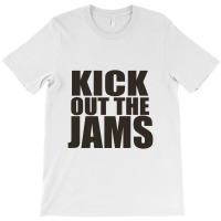 Kick Out T-shirt | Artistshot