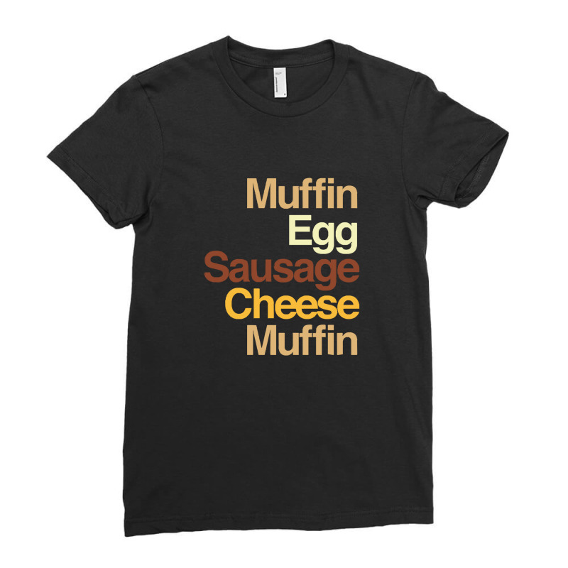 Muffin Egg Sausage Cheese Ladies Fitted T-Shirt by GeorgeneAnnette | Artistshot