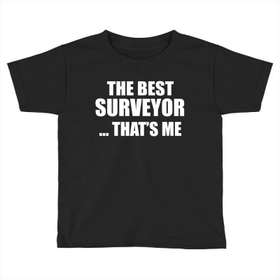 The Best Surveyor Toddler T-shirt Designed By Thanchashop