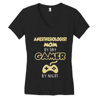 Anesthesiologist Mom By Day Gamer By Night Women's V-neck T-shirt | Artistshot