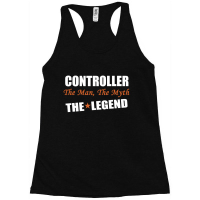 Controller The Man, The Myth The Legend Racerback Tank Designed By Thanchashop