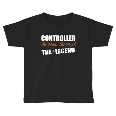 Controller The Man, The Myth The Legend Toddler T-shirt Designed By Thanchashop