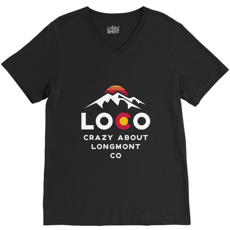 Loco Longmont Colorado V-Neck Tee by patlikurduapuluhempat | Artistshot