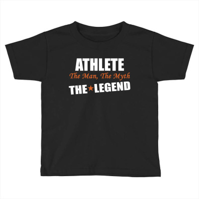 Athlete The Man, The Myth The Legend Toddler T-shirt Designed By Thanchashop