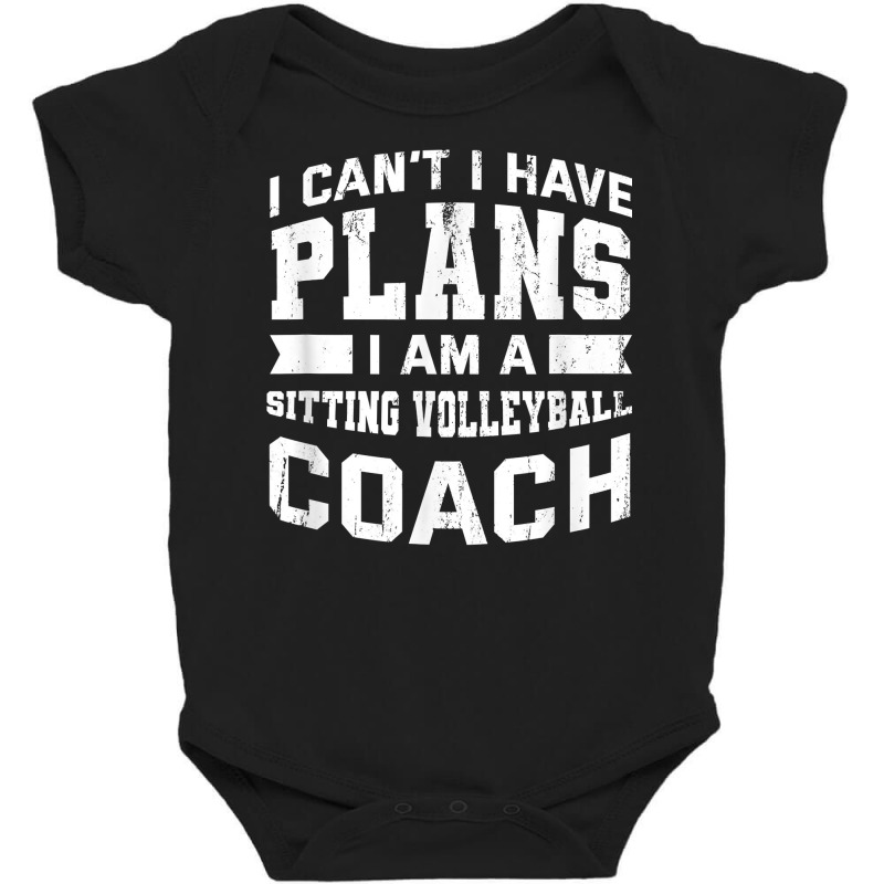 I Can't I Have Plans Funny Sitting Volleyball Coach Humor T Shirt Baby Bodysuit | Artistshot