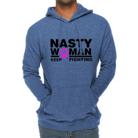 Nasty Women Keep Fighting Million Woman March Lightweight Hoodie | Artistshot