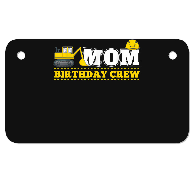 Mom Birthday Crew Construction Birthday Party Theme Motorcycle License Plate | Artistshot