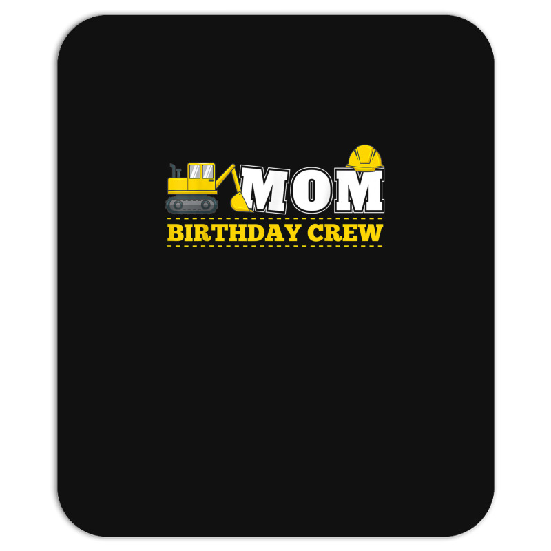 Mom Birthday Crew Construction Birthday Party Theme Mousepad | Artistshot