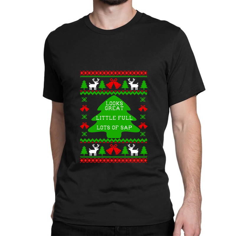 Little Full Lots Of Sap - Christmas Vacation Quote - Ugly Christmas Sw Classic T-shirt | Artistshot