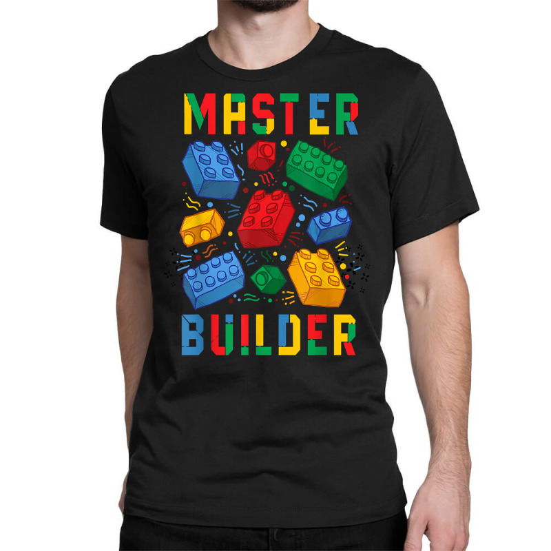 Brick Builder Funny Blocks Master Builder T Shirt Classic T-shirt | Artistshot