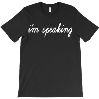 Im Speaking Kamala T T-shirt | Artistshot