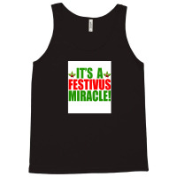 Its A Festivus Miracle Tank Top | Artistshot