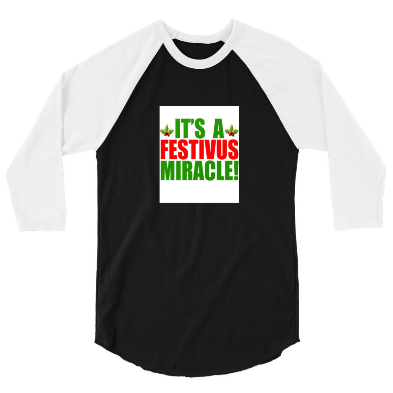 Its A Festivus Miracle 3/4 Sleeve Shirt by CrystalHayes | Artistshot