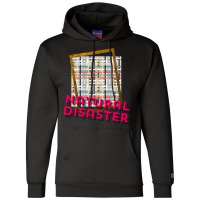 Natural Disaster You Champion Hoodie | Artistshot