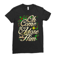 Oh Come Let Us Adore Him Nativity Christmas Religious Jesus T Shirt Ladies Fitted T-shirt | Artistshot