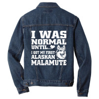 Alaskan Malamute I Was Normal Until Funny Tee Men Denim Jacket | Artistshot