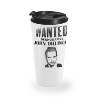 Wanted Poster John Dillinger Distressed Travel Mug | Artistshot