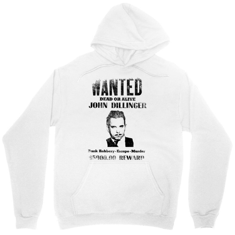 Wanted Poster John Dillinger Distressed Unisex Hoodie | Artistshot