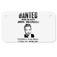 Wanted Poster John Dillinger Distressed Motorcycle License Plate | Artistshot