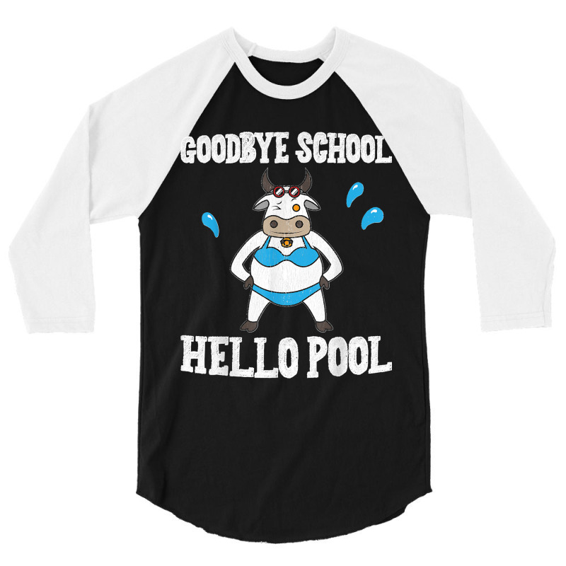 Goodbye School Hello Pool Last Day Of School Cow 3/4 Sleeve Shirt | Artistshot