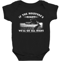 Cool If The Moisture's Right Farmer Gift Funny Farm Men Pullover Hoodi Baby Bodysuit | Artistshot