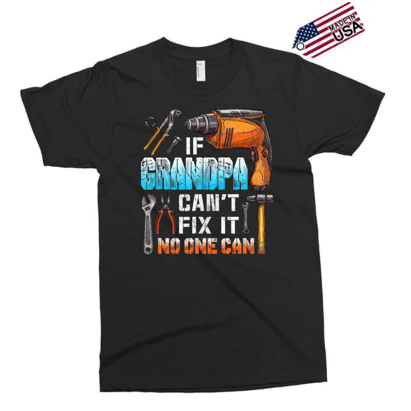 Mens If Grandpa Can't Fix It No One Can Love Father Day Exclusive T-shirt by oatesorlandoi9eepf | Artistshot