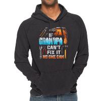 Mens If Grandpa Can't Fix It No One Can Love Father Day Vintage Hoodie | Artistshot