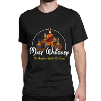 Malt Whiskey Happiest Drink Funny Pun Parody Classic T-shirt | Artistshot