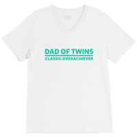 #cafepress Dad Of Twins Classic Overachiever V-neck Tee | Artistshot