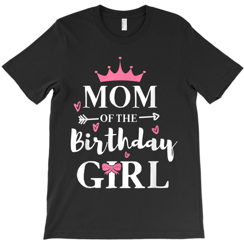 Mom Of The Birthday Daughter Girl Funny Mama Mother's Day T-shirt | Artistshot