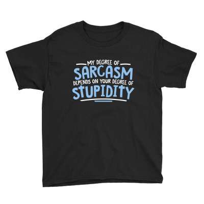 Degree Sarcasm Youth Tee Designed By K0d1r