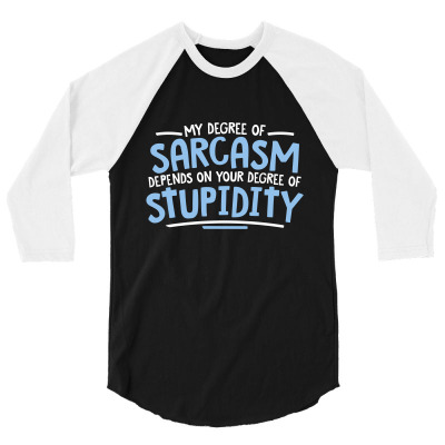 Degree Sarcasm 3/4 Sleeve Shirt Designed By K0d1r