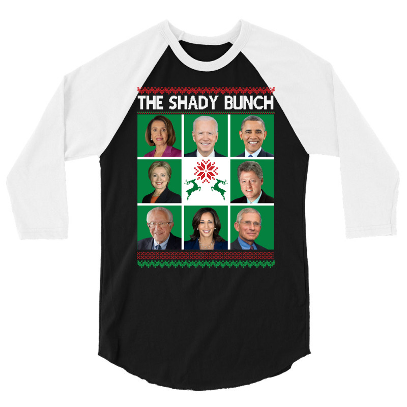 The Shady Bunch Pelosi Biden Obama Kamala Ugly Christmas Sweatshirt 3/4 Sleeve Shirt | Artistshot