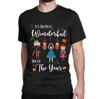 Its The Most Wonderful Time Of The Year Nutcracker Squad Classic T-shirt | Artistshot