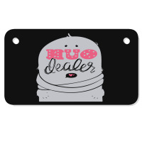 Hug Deales Motorcycle License Plate | Artistshot