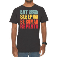 Personalized Name Eat Sleep Be Roman T Shirt Vintage T-shirt | Artistshot