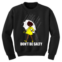 Don't Be A Salty For Women Cute African American Pride Month Youth Sweatshirt | Artistshot