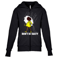 Don't Be A Salty For Women Cute African American Pride Month Youth Zipper Hoodie | Artistshot