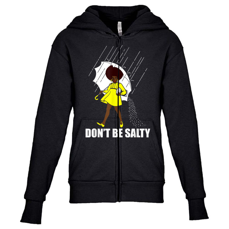 Don't Be A Salty For Women Cute African American Pride Month Youth Zipper Hoodie | Artistshot