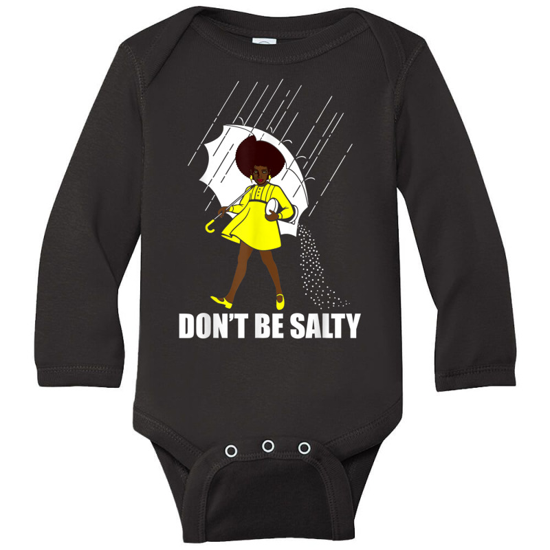 Don't Be A Salty For Women Cute African American Pride Month Long Sleeve Baby Bodysuit | Artistshot