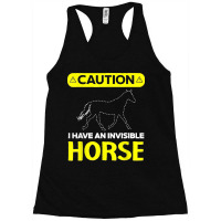 I Have An Invisible Horse Horseback Riding Equestrian Racerback Tank | Artistshot