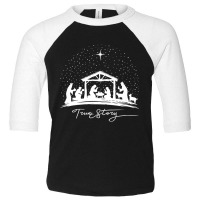 True Story Nativity Christmas Baby Jesus Manger Catholic Long Sleeve T Toddler 3/4 Sleeve Tee | Artistshot