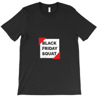 Black Friday Squat Funny Shopping Gift Idea 1 T-shirt | Artistshot