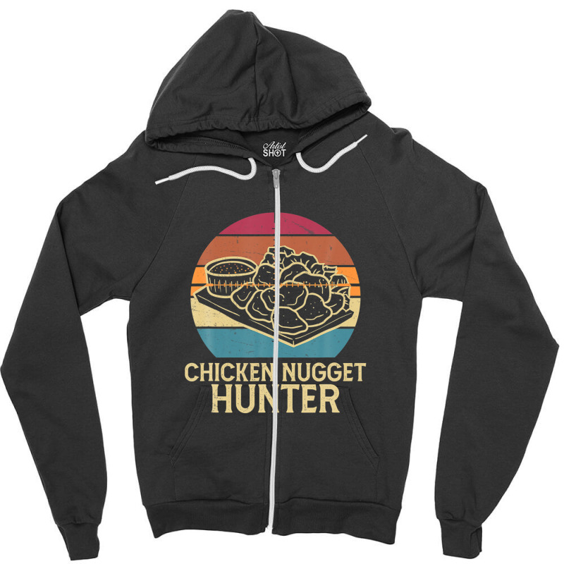 Funny Chicken Nuggets Hunting Nug Life For A Fast Food Lover Zipper Hoodie | Artistshot