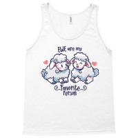 Ewe Are My Favorite Person Tank Top | Artistshot